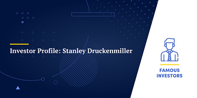 Investor Profile: Stanley Druckenmiller
