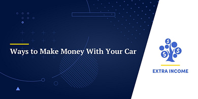 Ways to Make Money With Your Car