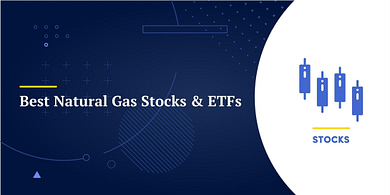 Best Natural Gas Stocks & ETFs