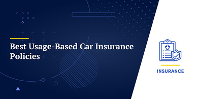 Best Usage-Based Car Insurance Policies