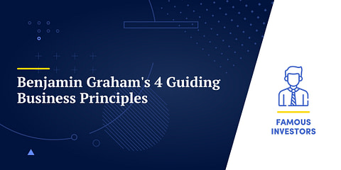 Benjamin Graham's 4 Guiding Business Principles