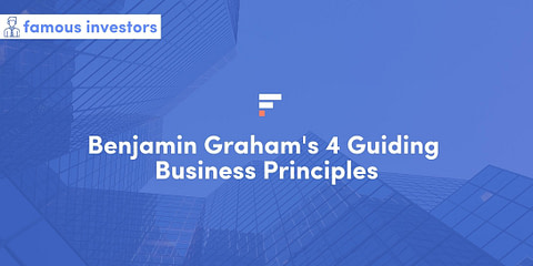 Benjamin Graham's 4 Guiding Business Principles