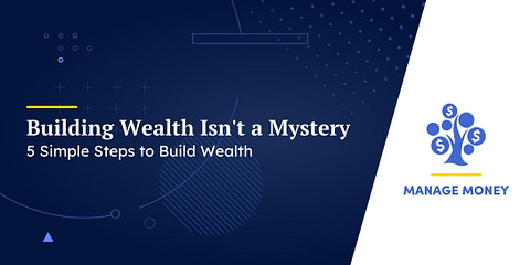 Building Wealth Isn't a Mystery