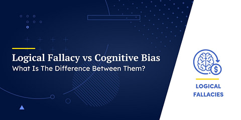Logical Fallacy vs Cognitive Bias
