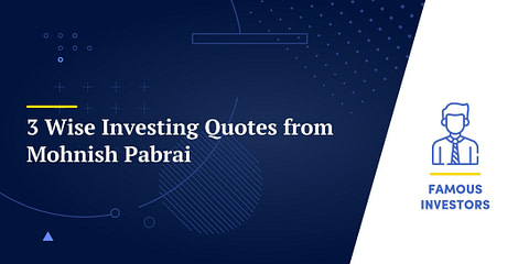 3 Wise Investing Quotes from Mohnish Pabrai