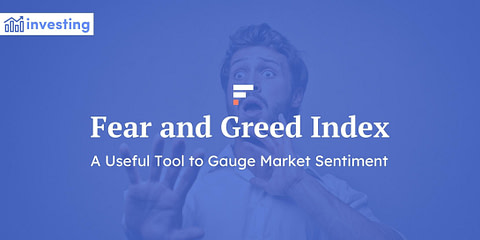 Fear and Greed Index: A Useful Tool to Gauge Market Sentiment