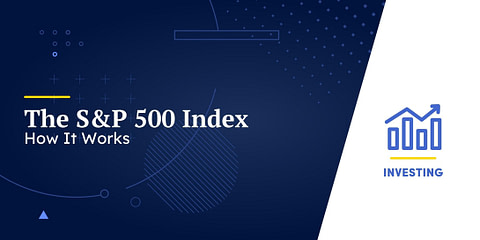 What Is the S&P 500 Index and How to Invest in It