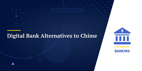 Digital Bank Alternatives to Chime