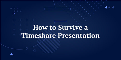 How to Survive a Timeshare Presentation