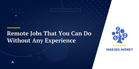 Remote Jobs That You Can Do Without Any Experience