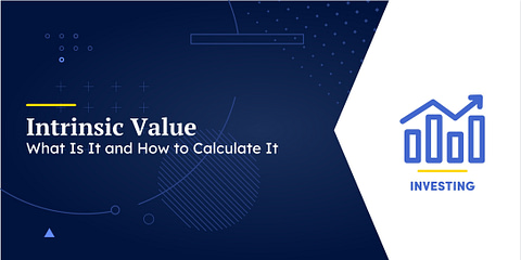 What Is Intrinsic Value and How to Calculate It
