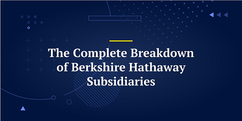 The Complete Breakdown of Berkshire Hathaway Subsidiaries