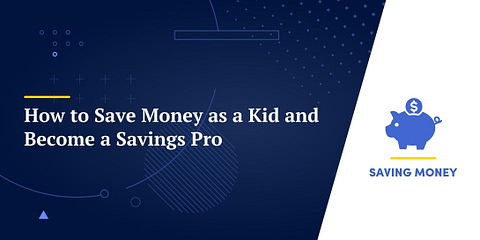 How to Save Money as a Kid and Become a Savings Pro