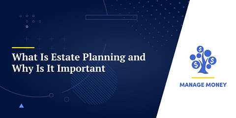 What Is Estate Planning and Why Is It Important