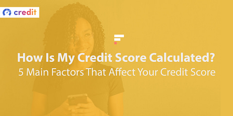 How is my credit score calculated?