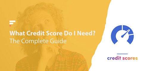 What credit score do I need to...?