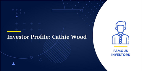 Investor Profile: Cathie Wood