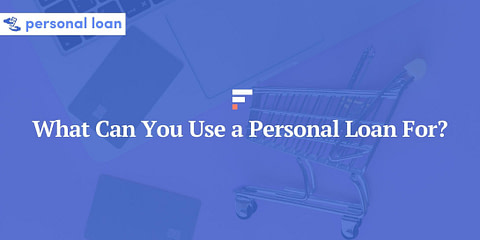 What Can You Use a Personal Loan For?