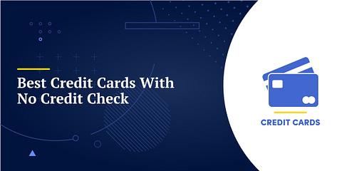 Best Credit Cards With No Credit Check