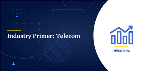 Industry Primer: Telecom