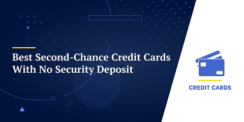 Best Second-Chance Credit Cards With No Security Deposit