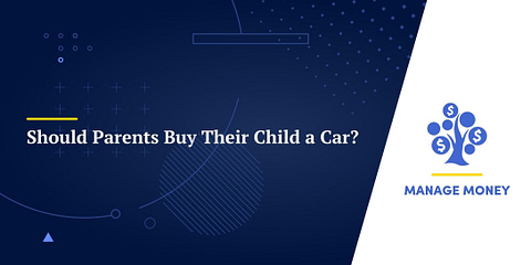 Should Parents Buy Their Child a Car?