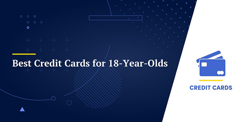 Best Credit Cards for 18-Year-Olds