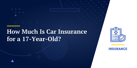How Much Is Car Insurance for a 17-Year-Old