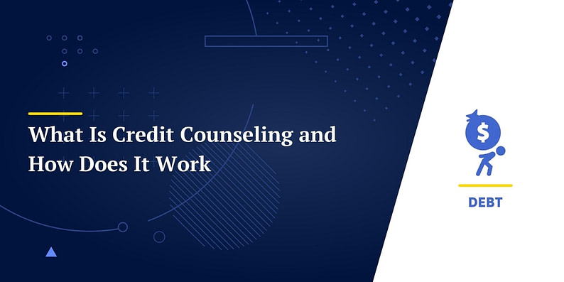 What Is Credit Counseling and How Does It Work