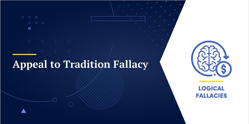 Appeal to Tradition Fallacy