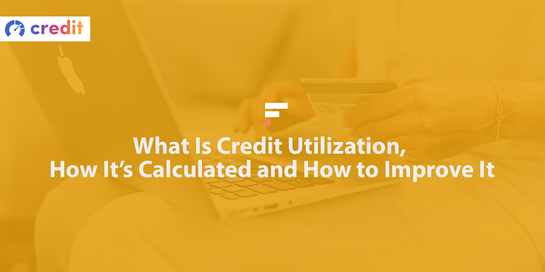 What is credit utilization