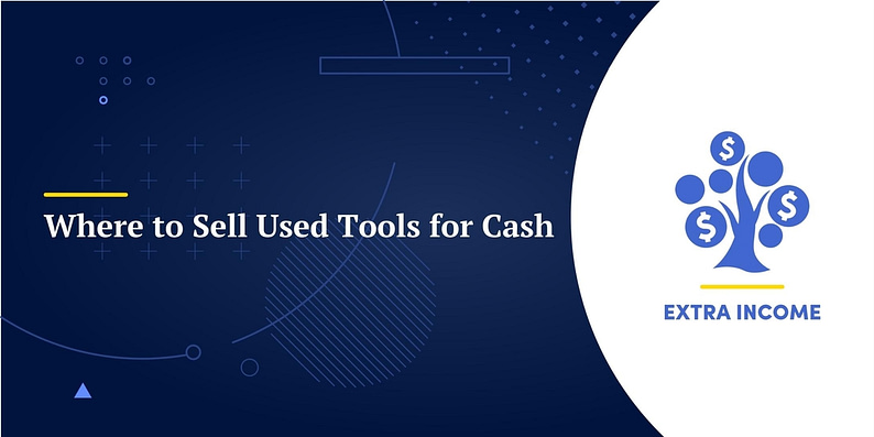 Where to Sell Used Tools for Cash