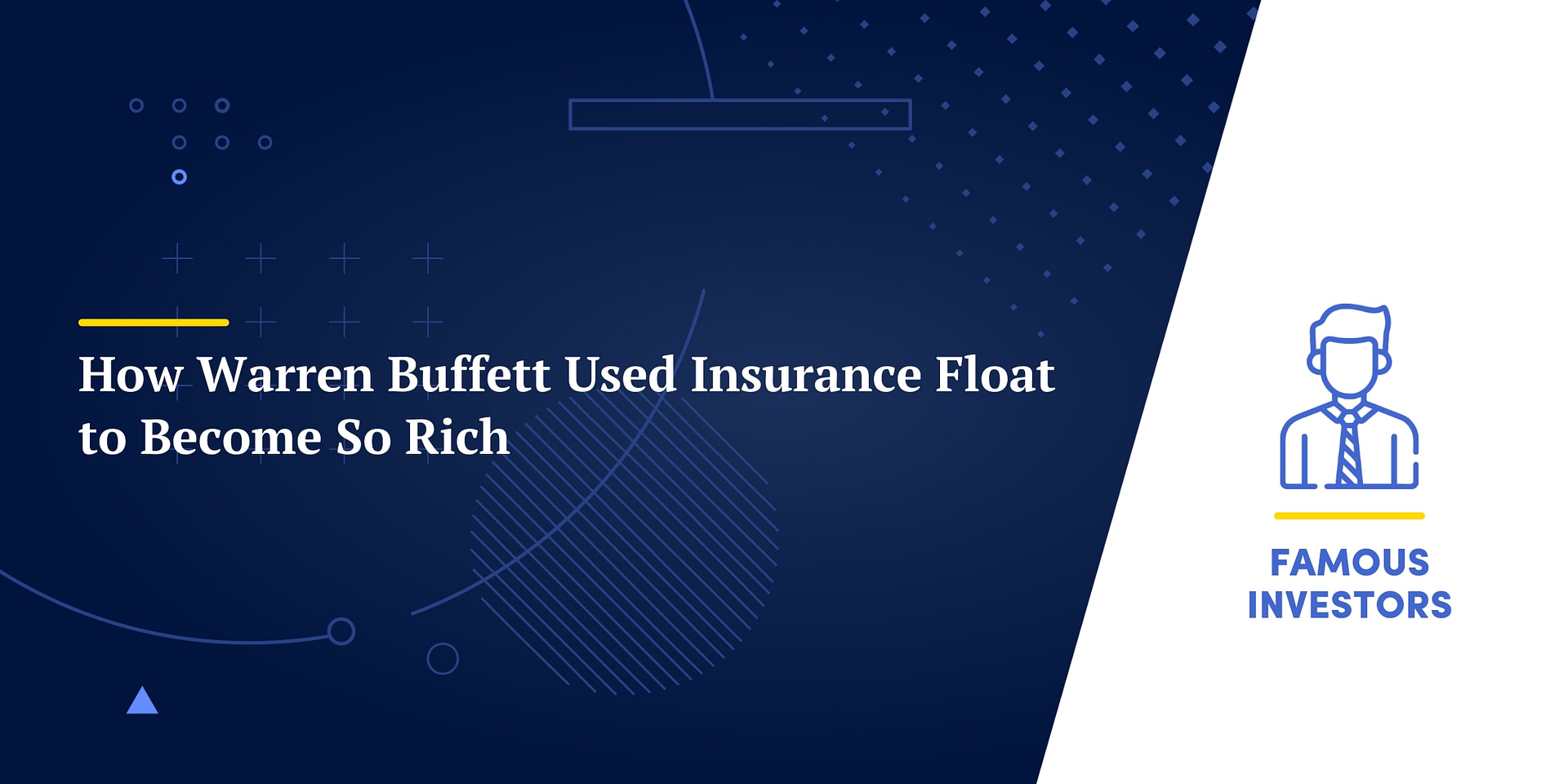 How Warren Buffett Used Insurance Float to So Rich