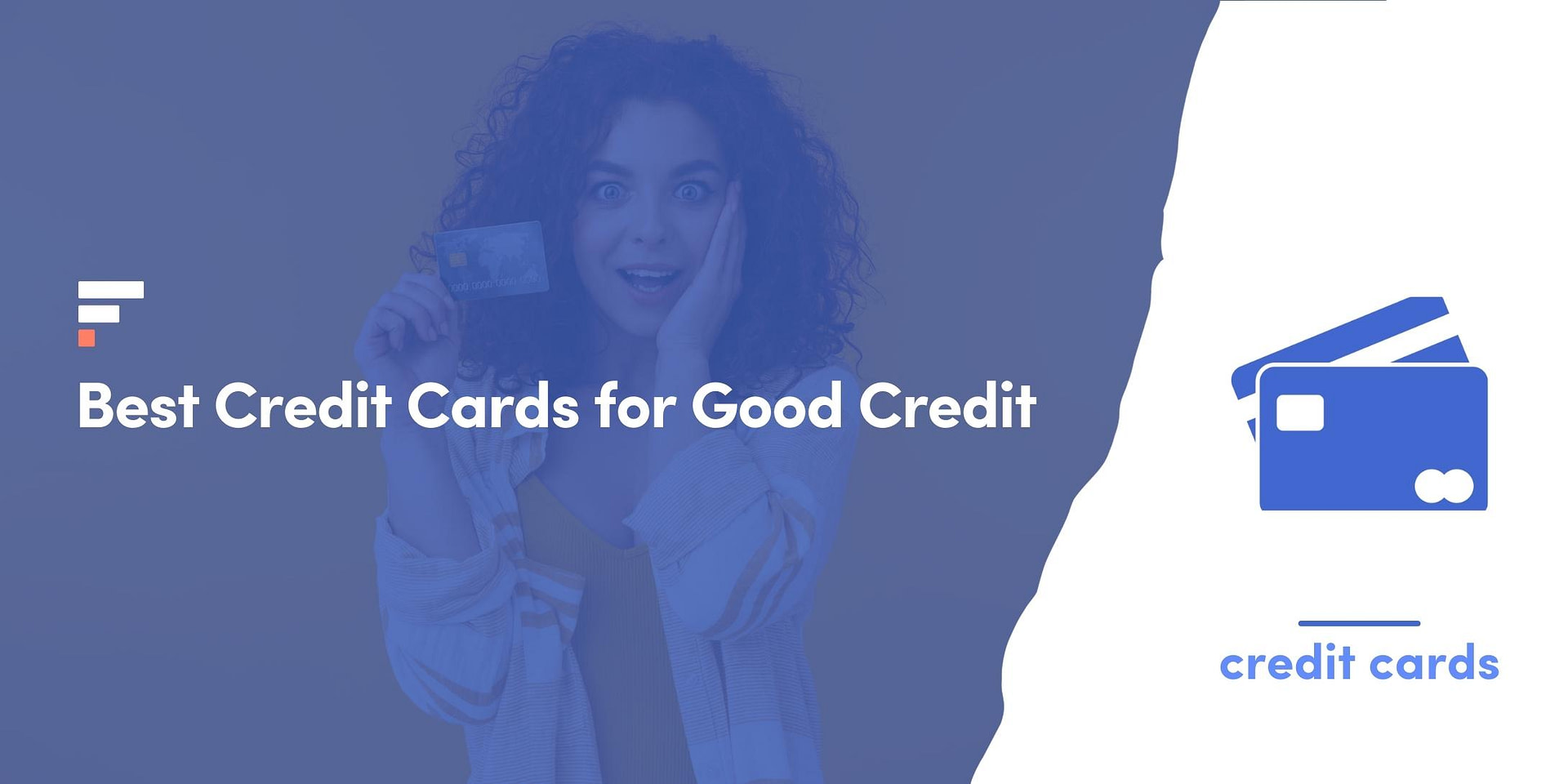 Best Credit Cards for Good Credit (670 To 739 Credit Score)