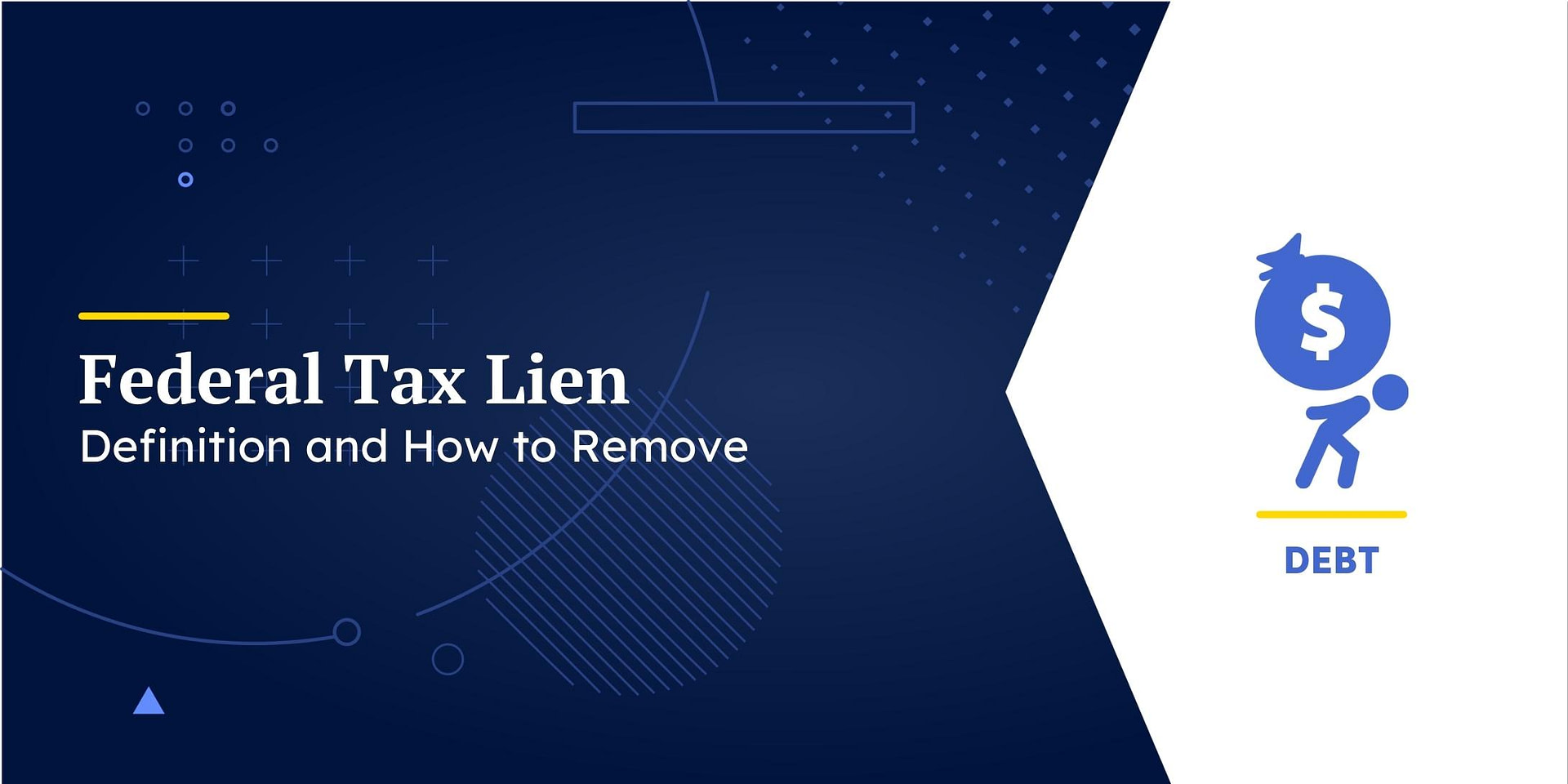 Federal Tax Lien: Definition and How to Remove
