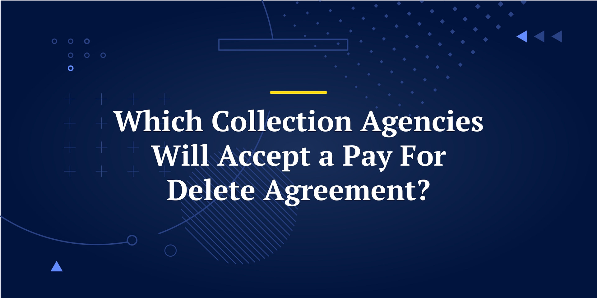 which-collection-agencies-will-accept-a-pay-for-delete-agreement