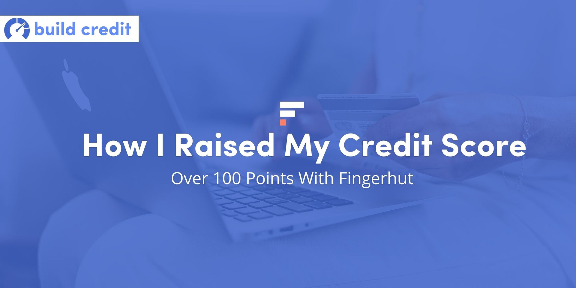How I Raised My Credit Score Over 100 Points With Fingerhut