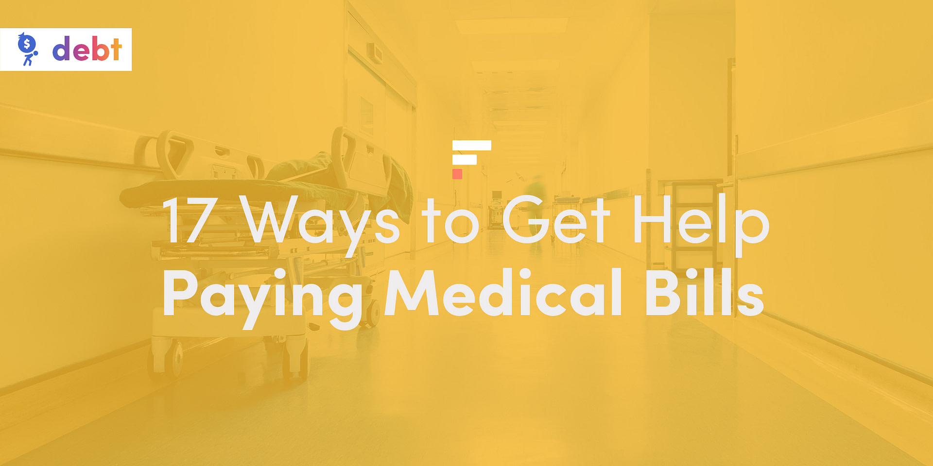 17 Ways To Get Help Paying Medical Bills In 2023