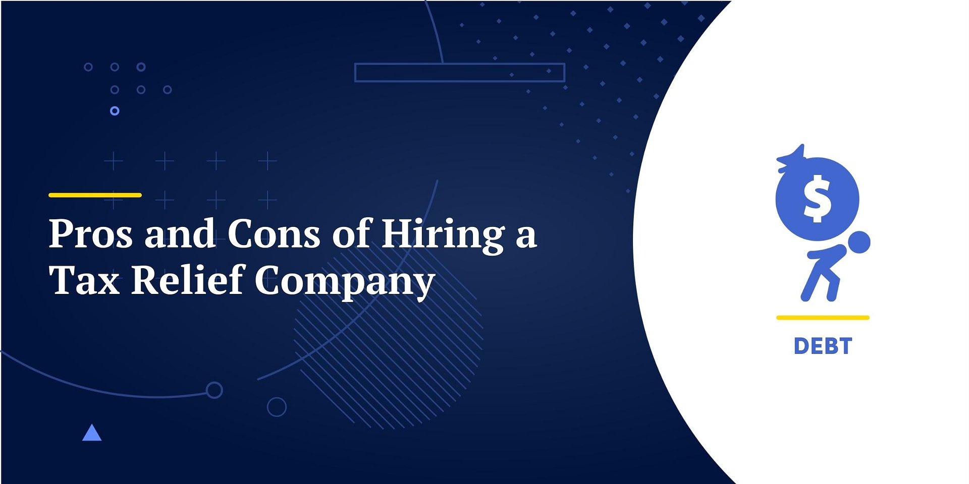 Pros and Cons of Hiring a Tax Relief Company (2023)
