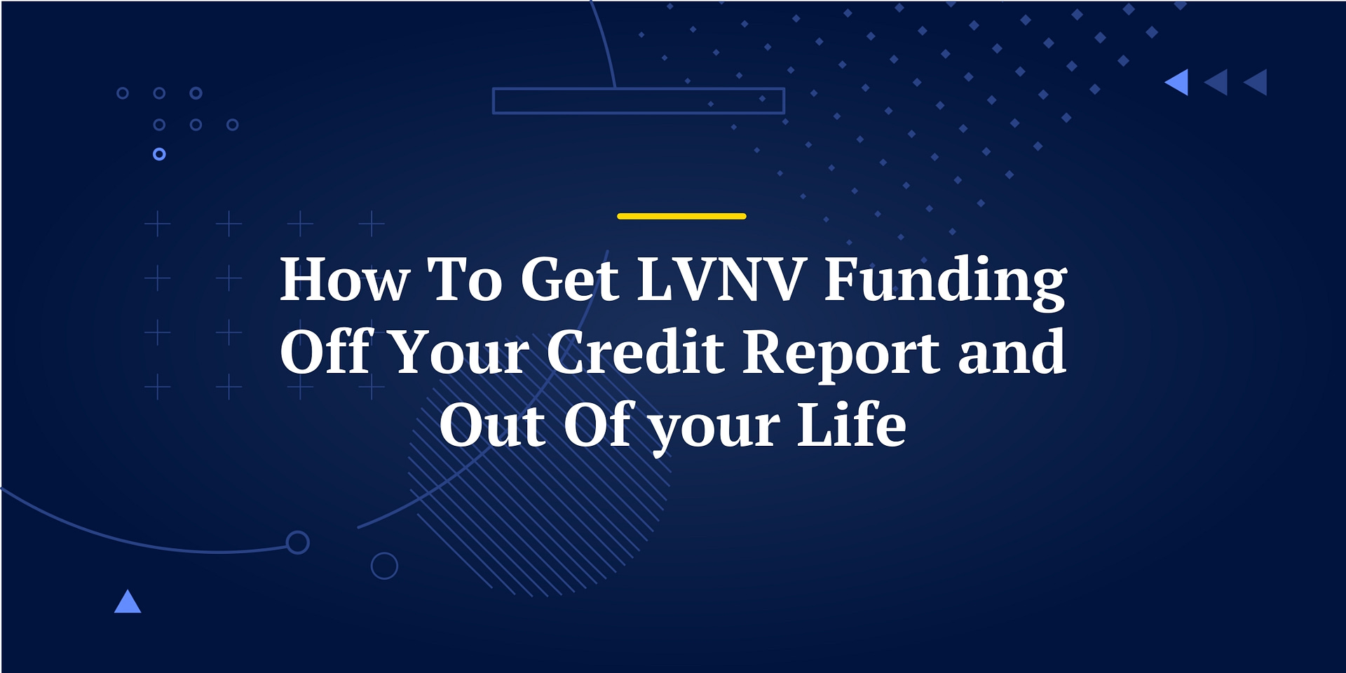 How To Get Lvnv Funding Off Your Credit Report And Out Of Your Life