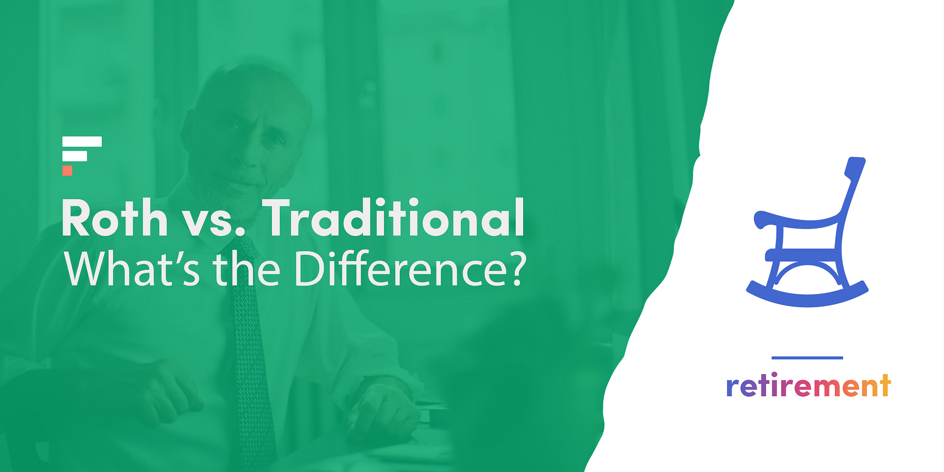 Roth vs. Traditional Retirement Accounts: What’s the Difference?