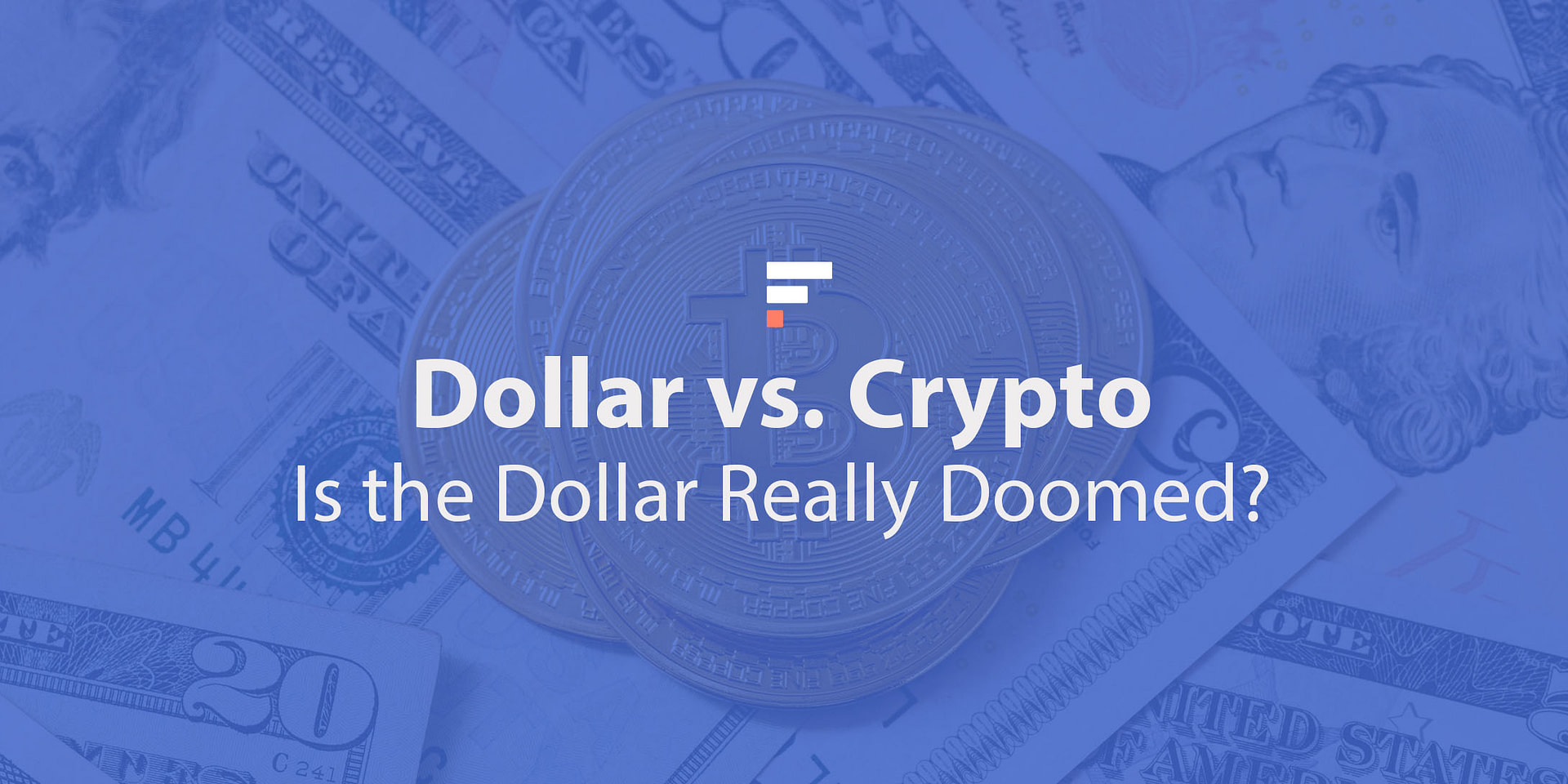 Dollar vs. Crypto: Is the Dollar Really Doomed?