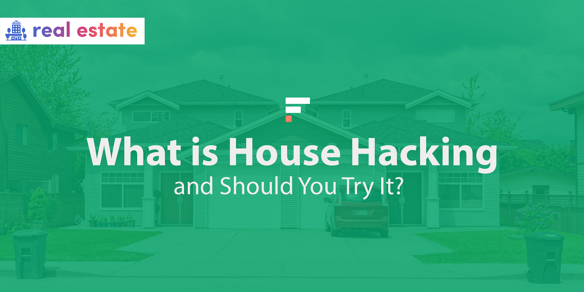 What is House Hacking and Should You Try It?