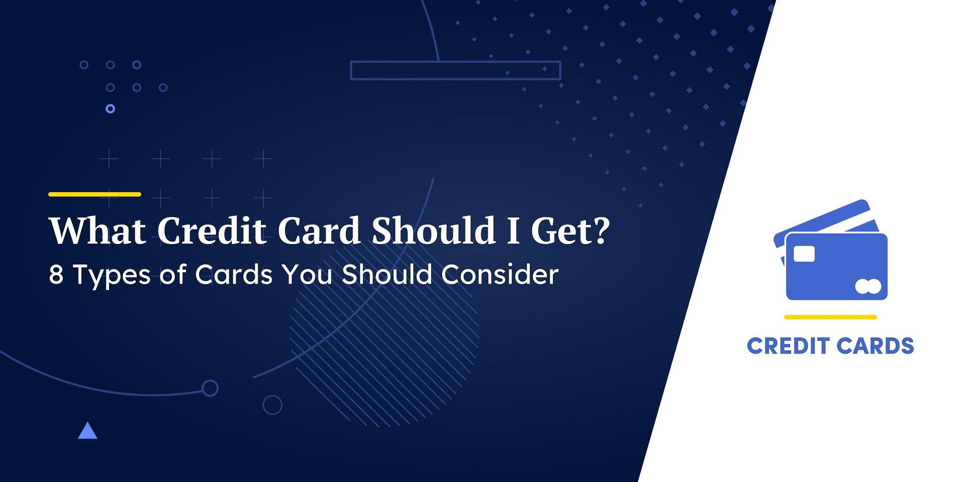 What Is the Best Credit Card for Me? 8 Types of Credit Cards