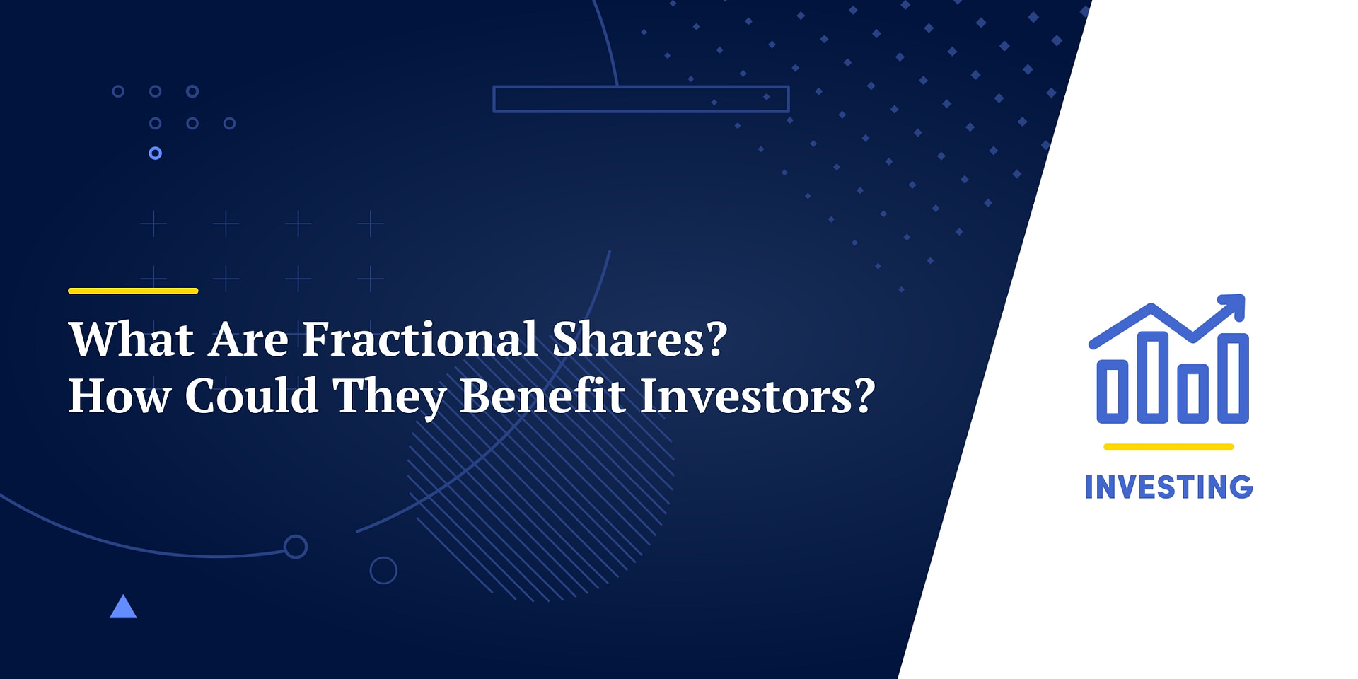 What Are Fractional Shares? How Could They Benefit Investors?