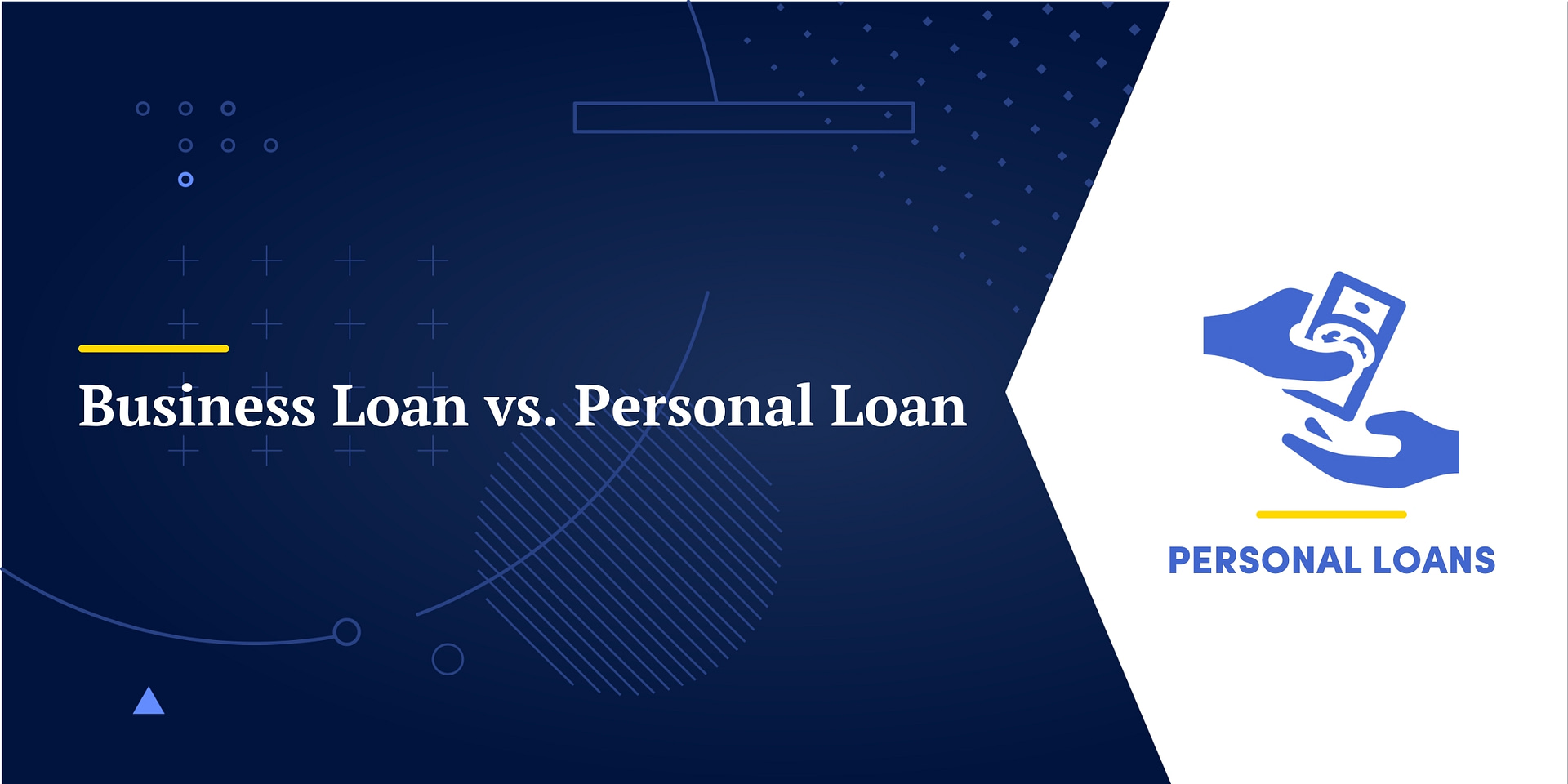 Business Loan Vs. Personal Loan: Which One To Use For Business Financing