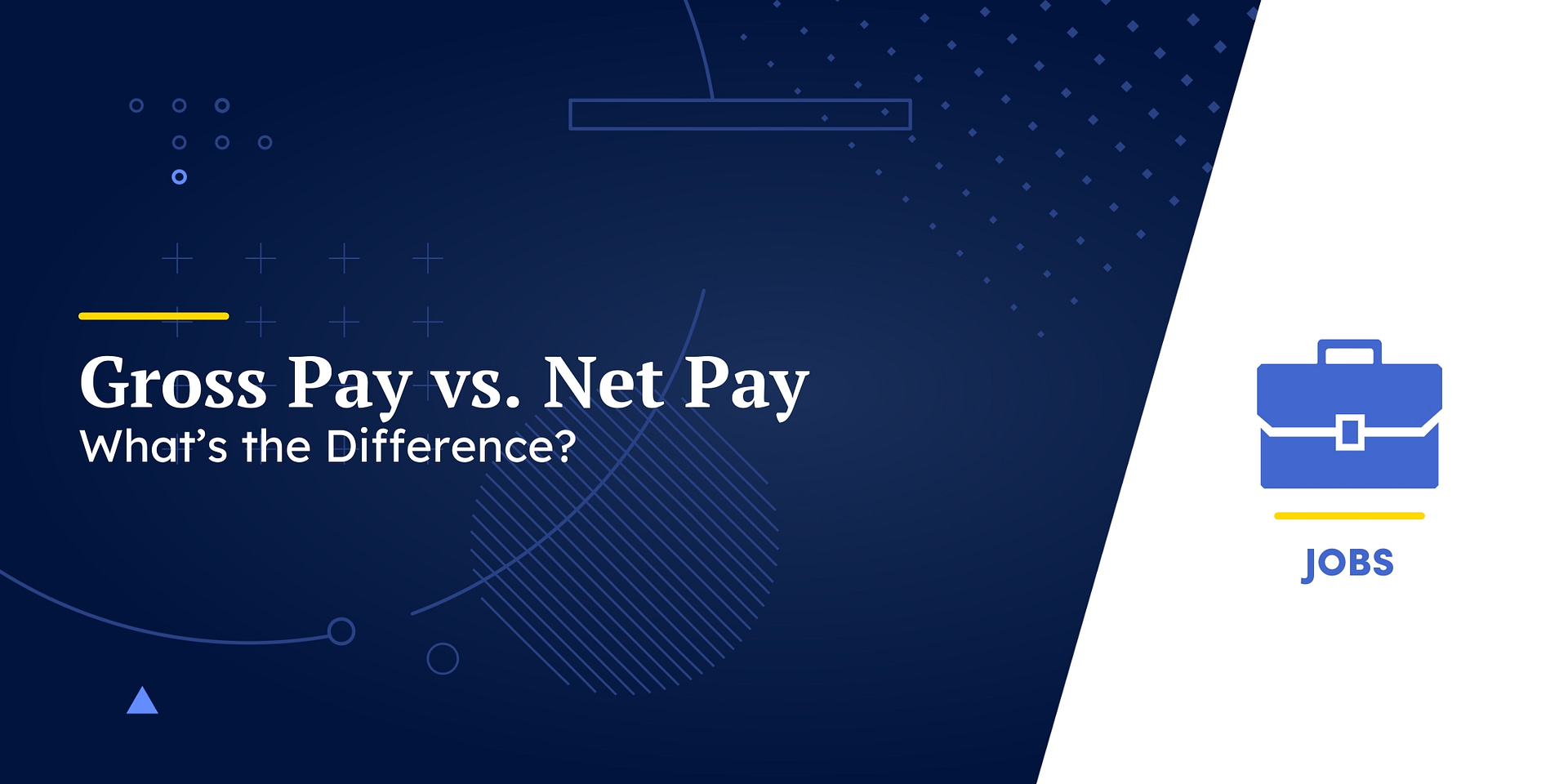 Gross Pay vs. Net Pay: What’s the Difference?