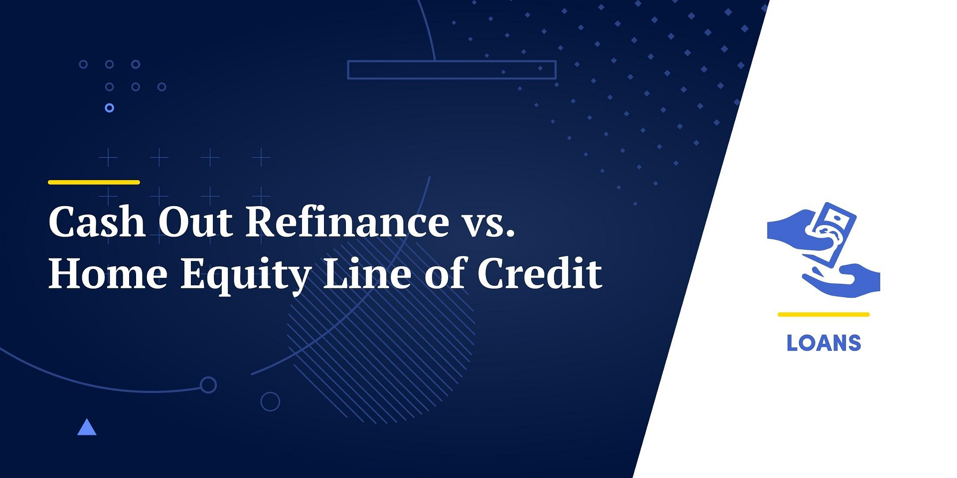 Home Equity Loan Vs Heloc Vs Cash Out Refinance