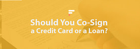Should You Co-Sign a Credit Card or a Loan?