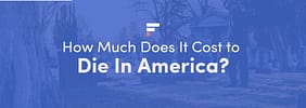 How Much Does It Cost to Die In America?